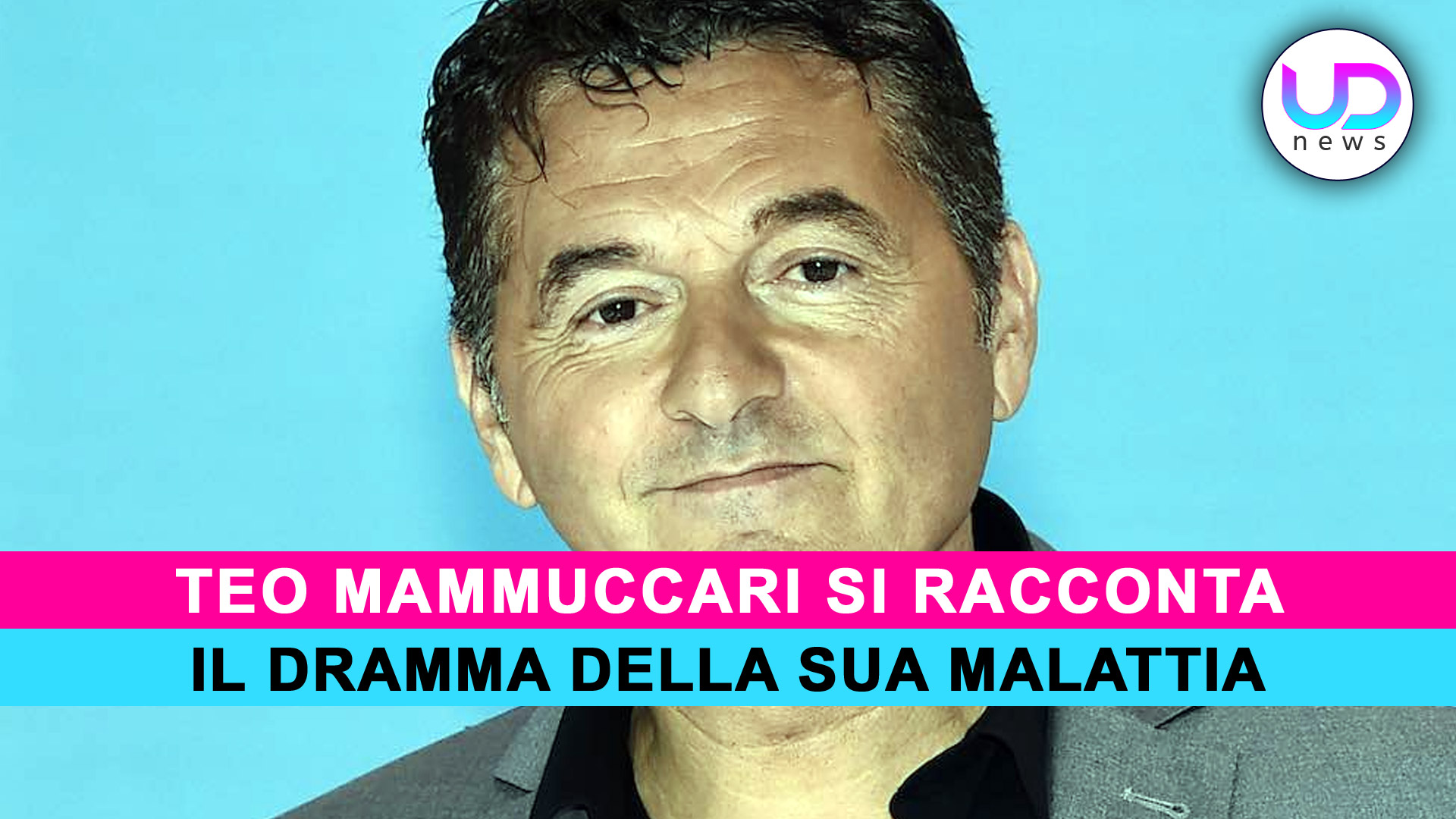 Teo Mammuccari Svela Il Dramma Della Sua Malattia UD News