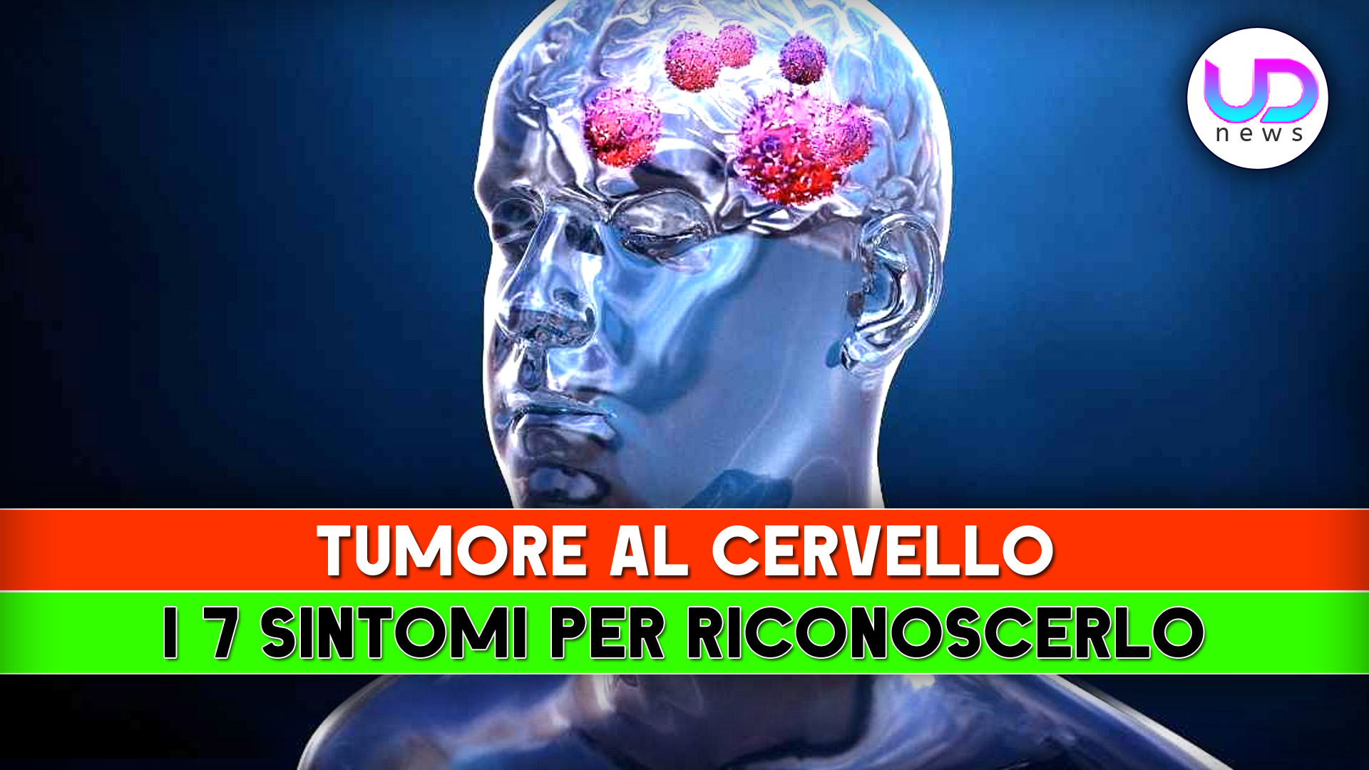 Tumore Al Cervello I 7 Sintomi Per Riconoscerlo