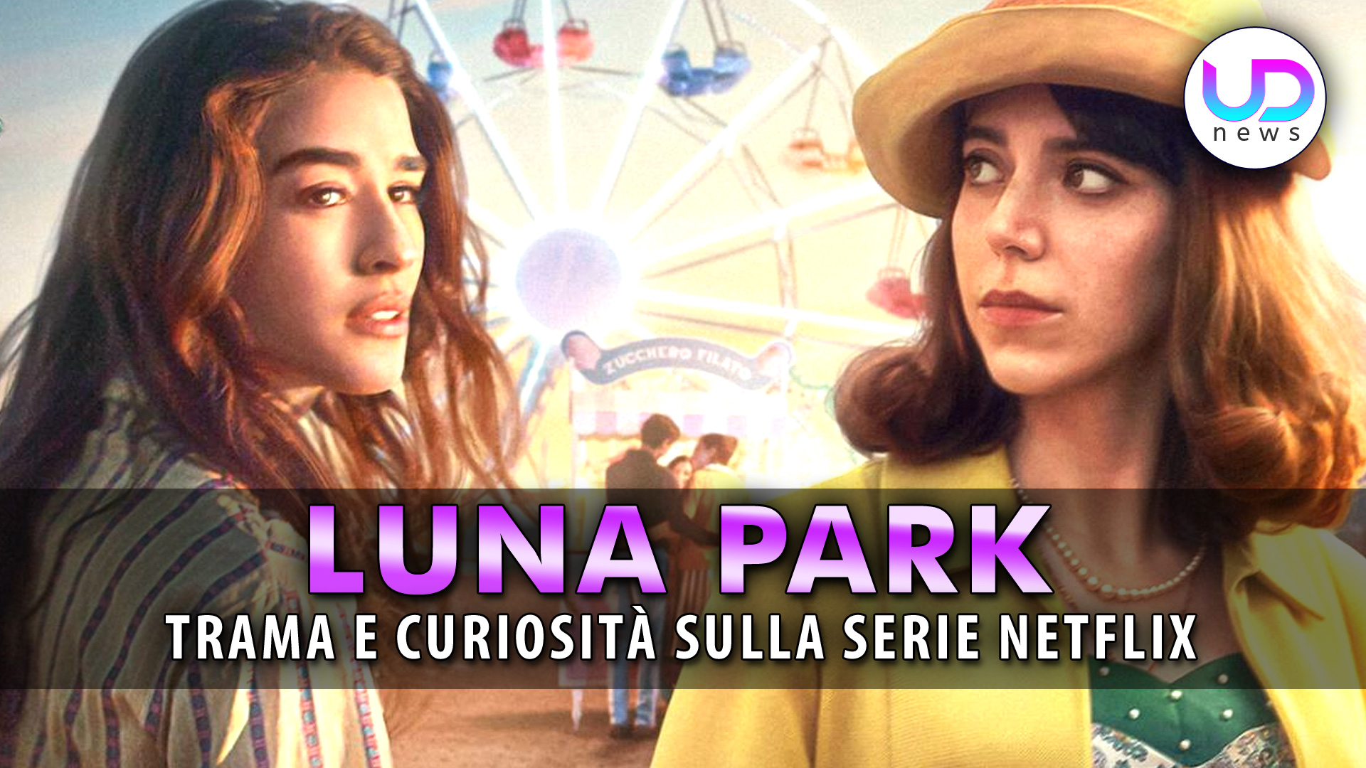 Luna Park Tutto Sulla Serie Tv Italiana Di Netflix Ud News 4799