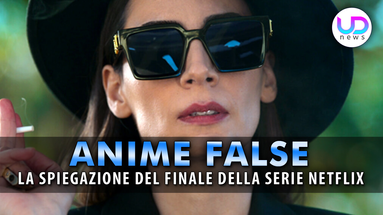 Anime False, la recensione della serie tv turca di Netflix con