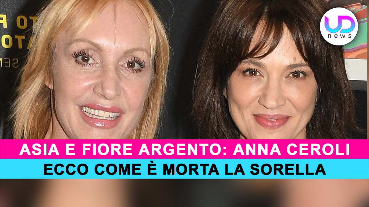 Anna Ceroli Come E Morta La Sorella Di Asia E Fiore Argento