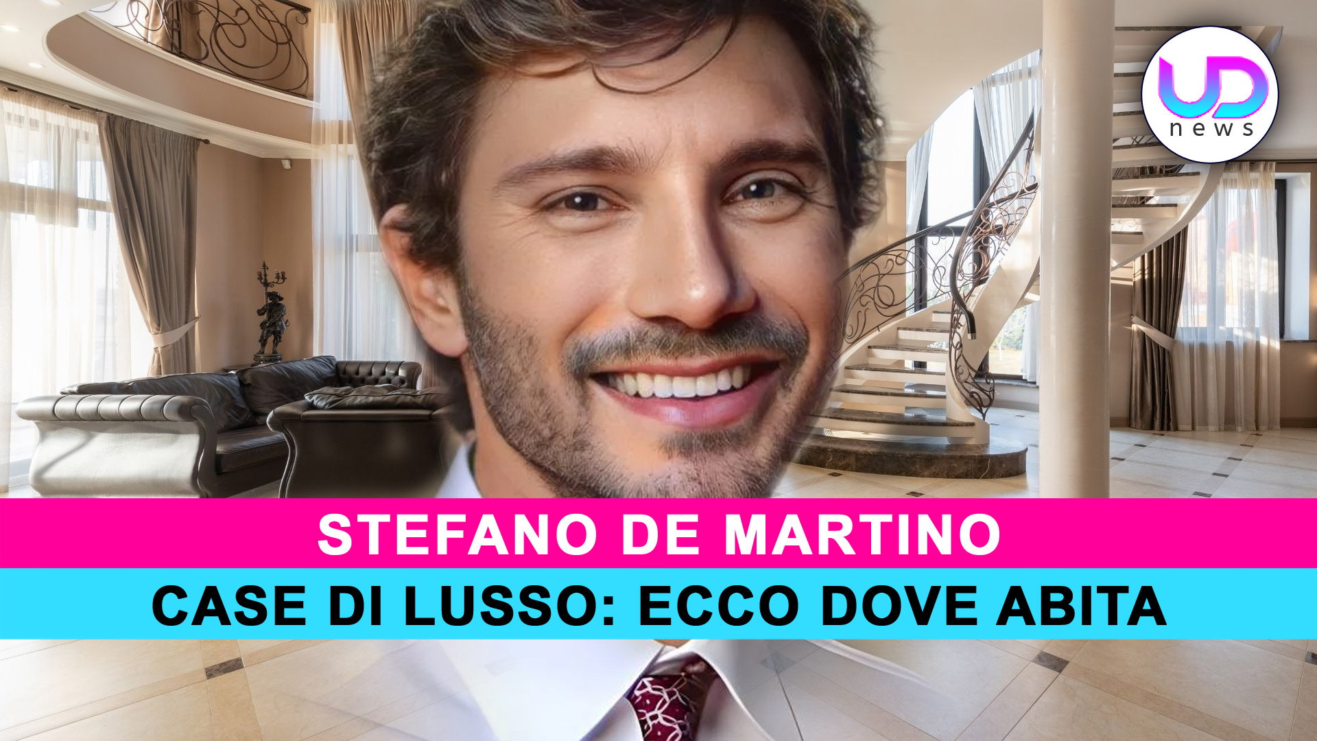 Stefano De Martino | Tutto Sulle Sue Case Di Lusso!