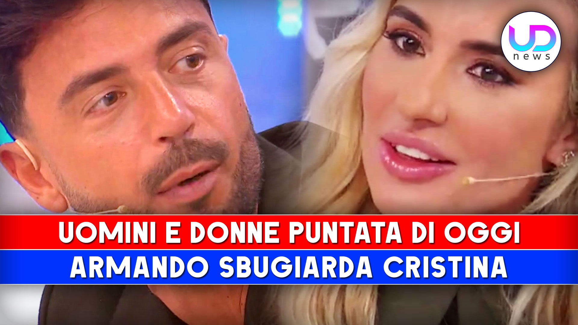 Uomini E Donne Puntata Di Oggi La Rivelazione Di Armando Su Cristina Ud News