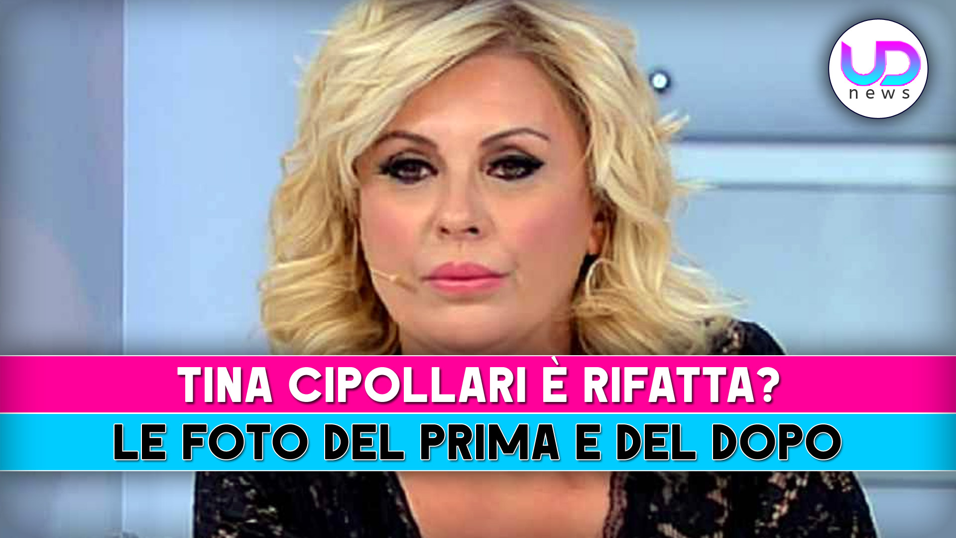 Tina Cipollari È Rifatta? Le Foto Del Prima E Del Dopo! - UD News