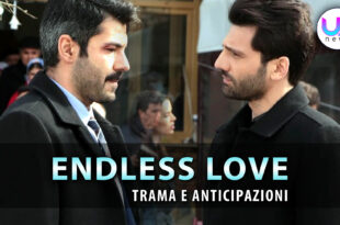 endless love anticipazioni