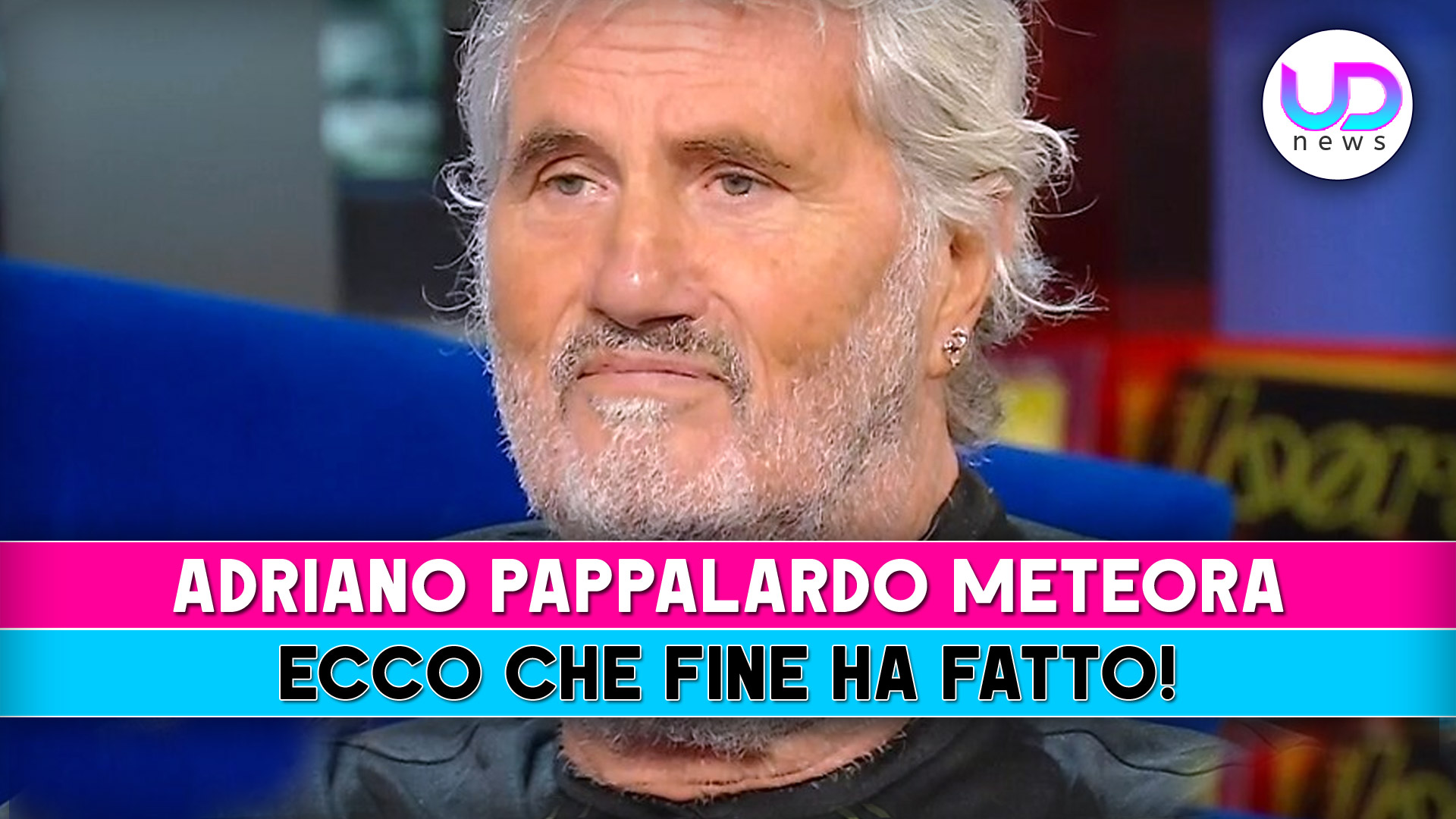 Adriano Pappalardo: Ecco Che Fine Ha Fatto! - UD News