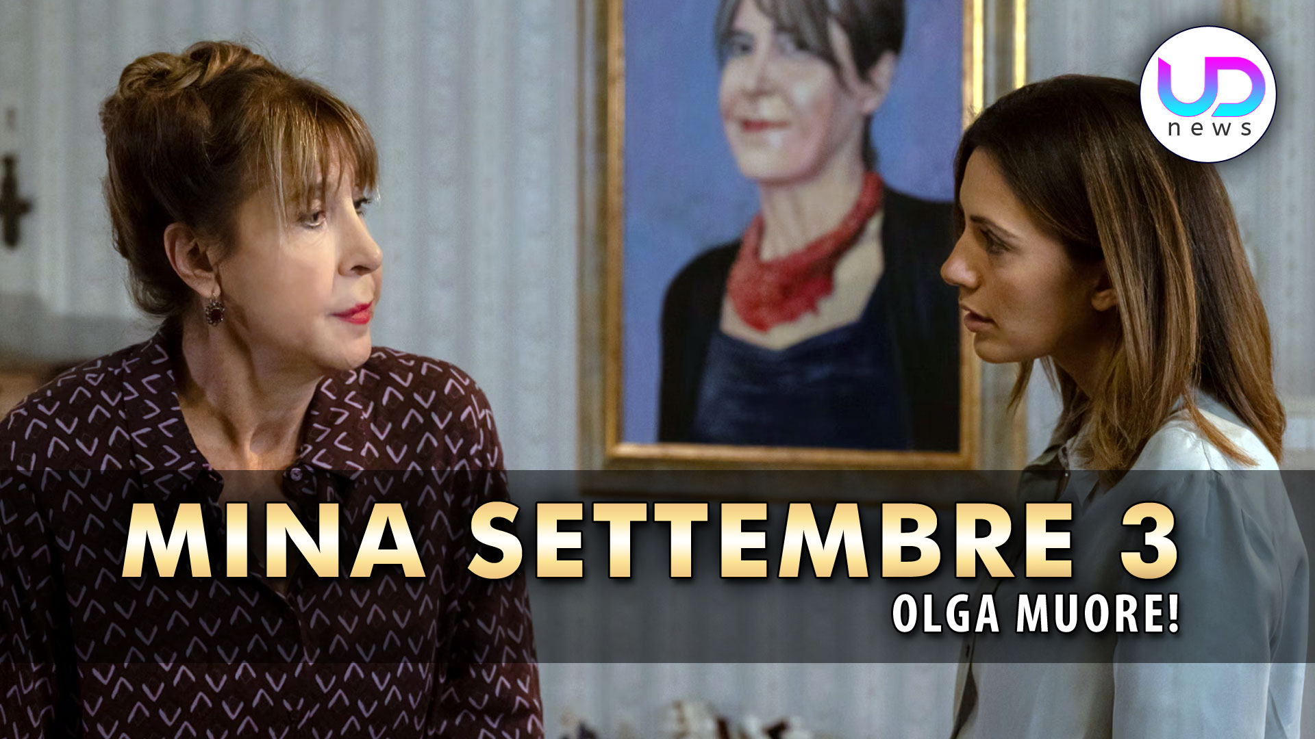 Mina Settembre 3: Olga Perde La Vita Nella Nuova Stagione!