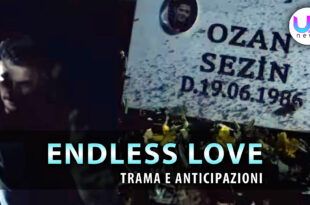 endless love anticipazioni