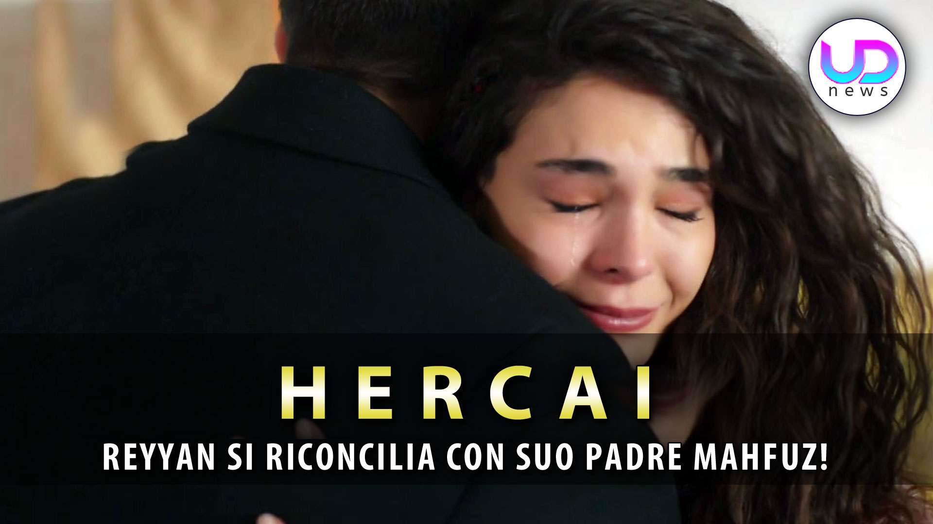 Anticipazioni Hercai, Puntate Turche: Reyyan Si Riconcilia Con Suo Padre Mahfuz!