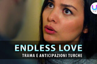 Anticipazioni Endless Love, Puntate Turche