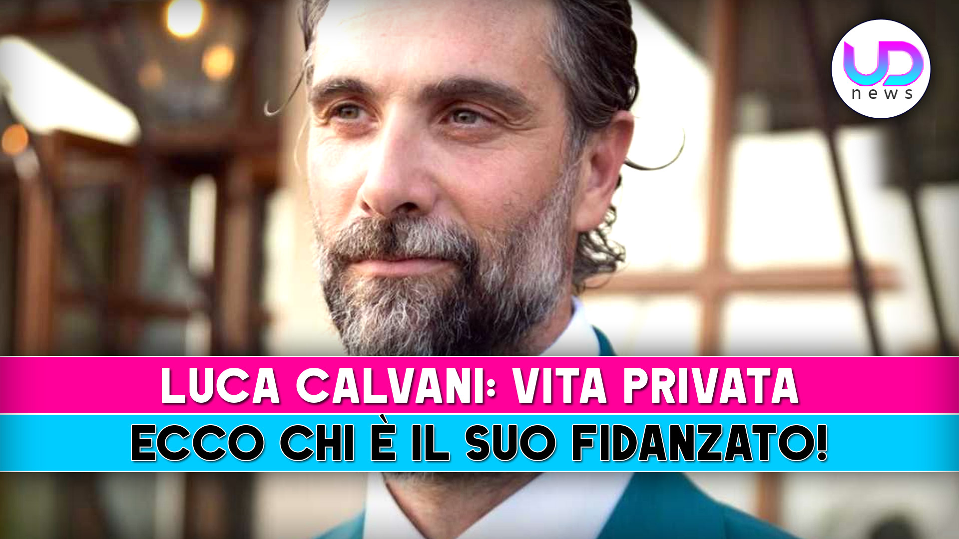 Luca Calvani, Vita Privata: Ecco Chi E’ Il Suo Fidanzato!