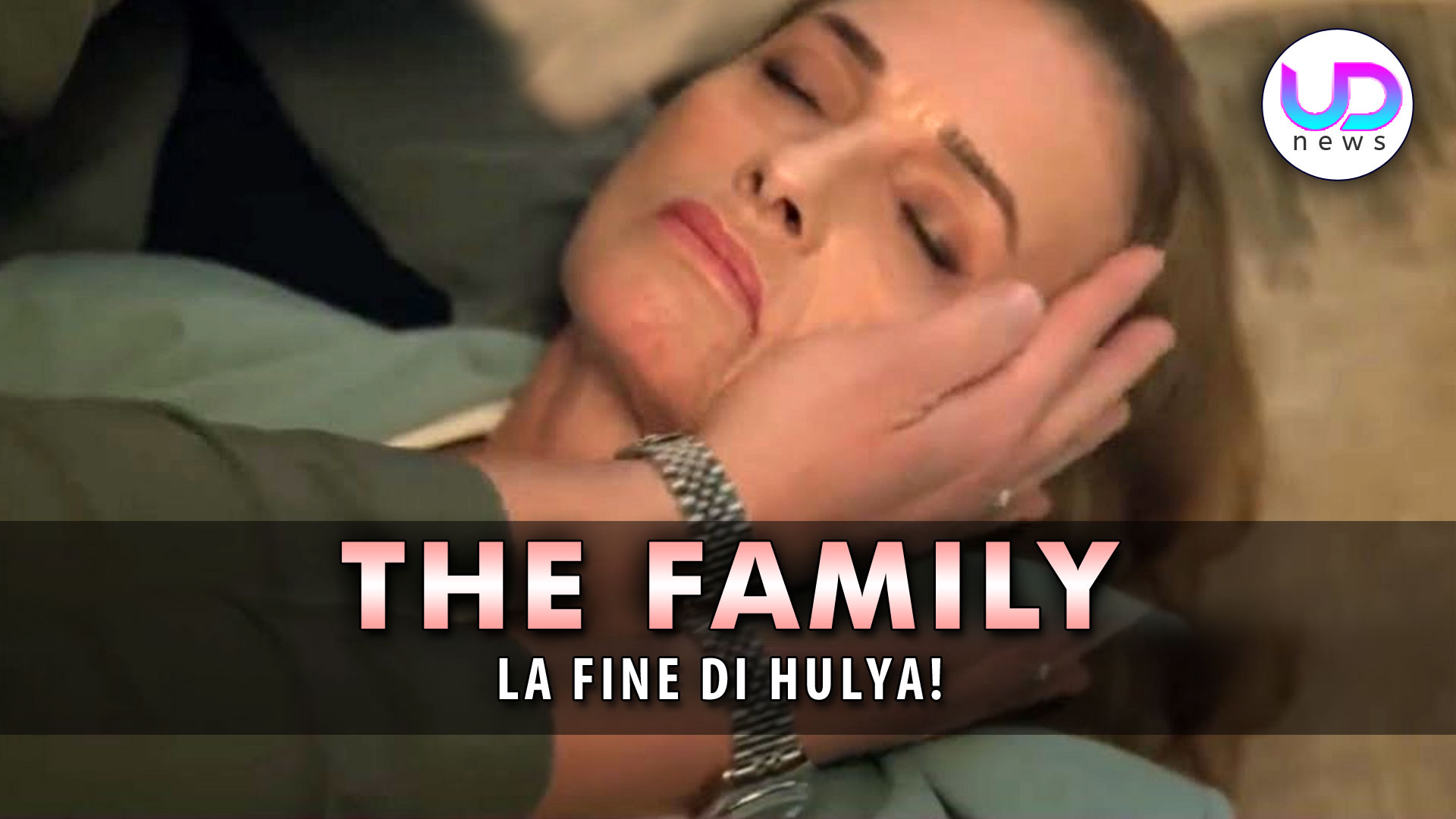 Anticipazioni The Family, Ultima Puntata: La Fine Di Hulya!