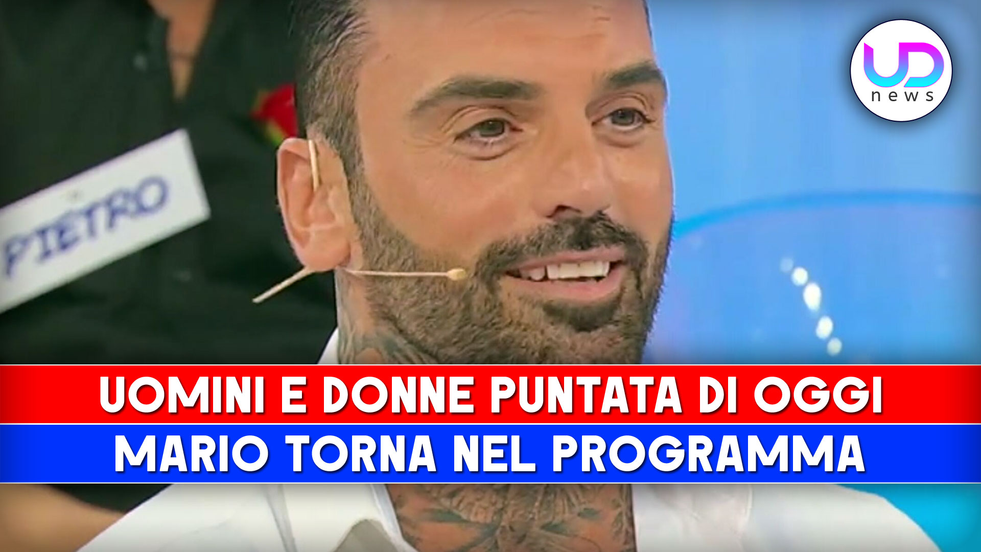 Uomini e Donne, Puntata Di Oggi: Il Ritorno Di Mario Cusitore Nel Programma!