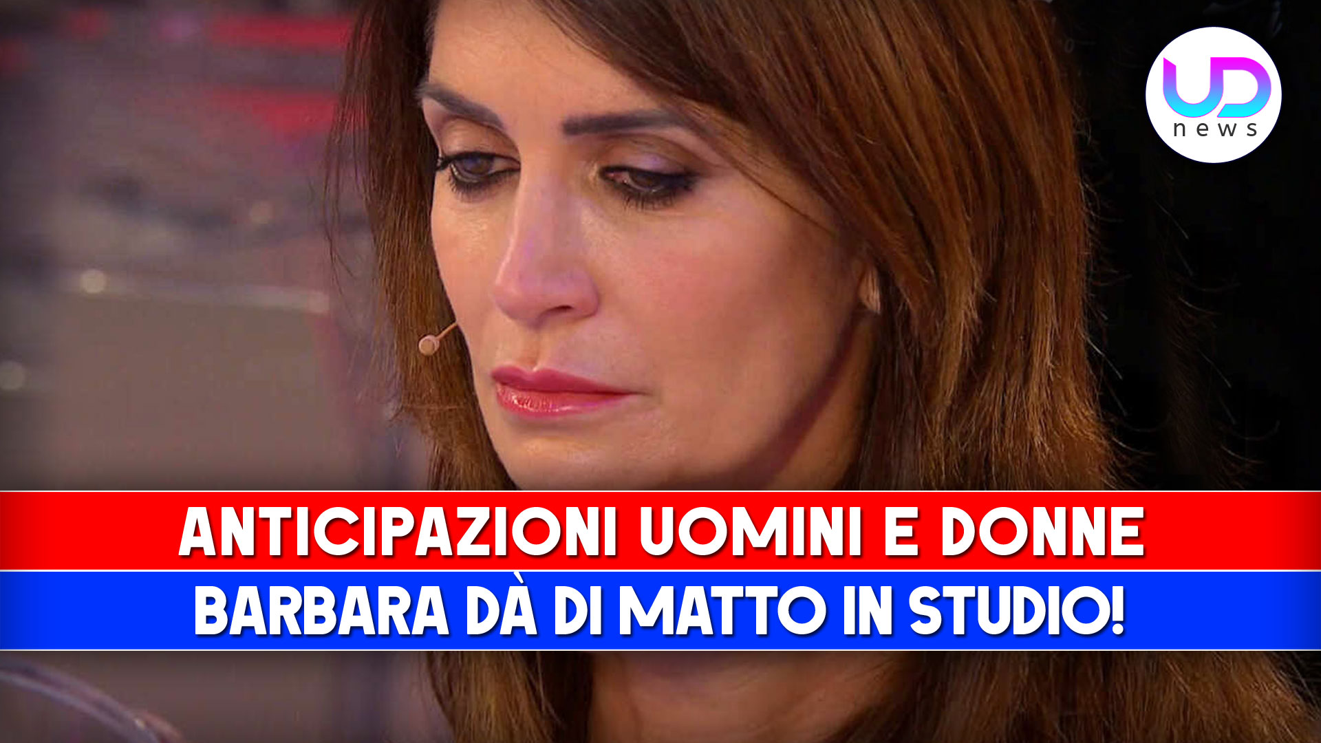 Anticipazioni Uomini e Donne: Barbara Dà Di Matto Al Centro Studio!