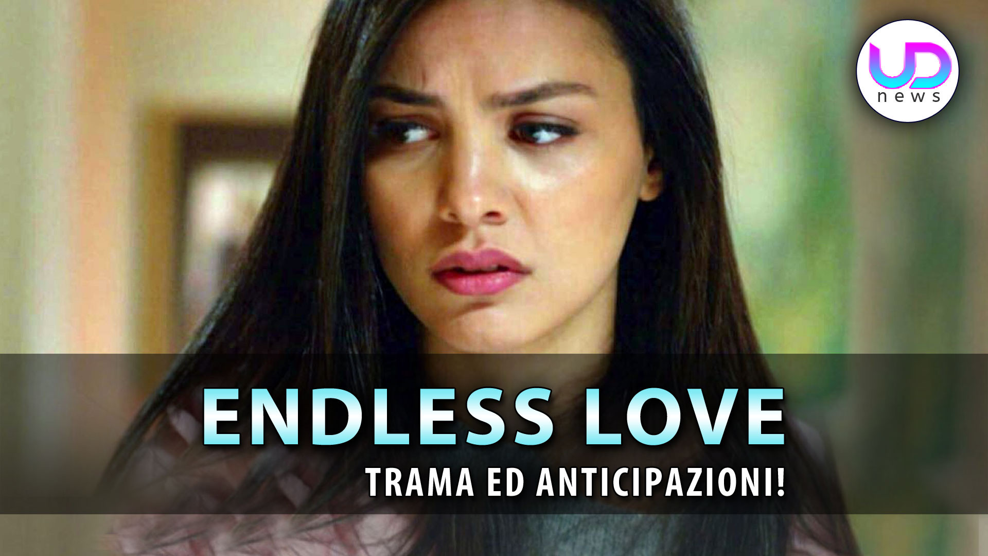 Endless Love, Anticipazioni Turche: Zeynep Cacciata Di Casa!