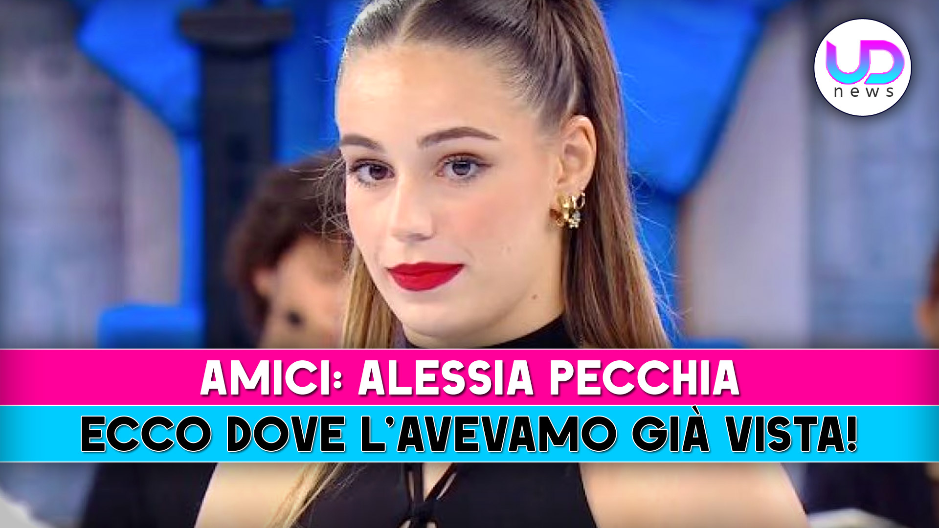 Amici, Alessia Pecchia: Ecco Dove L’Abbiamo Già Vista!