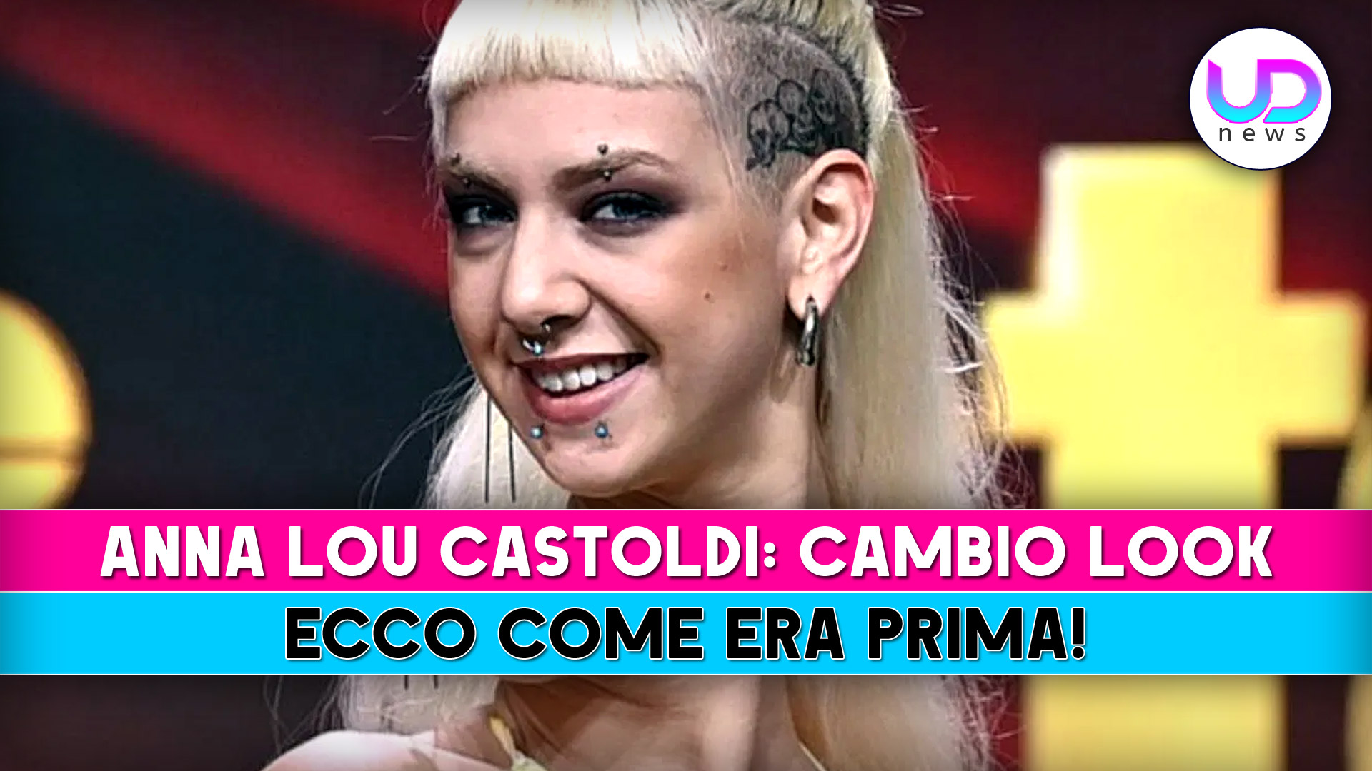 Anna Lou Castoldi, Cambio Look: Ecco Come Era Prima!