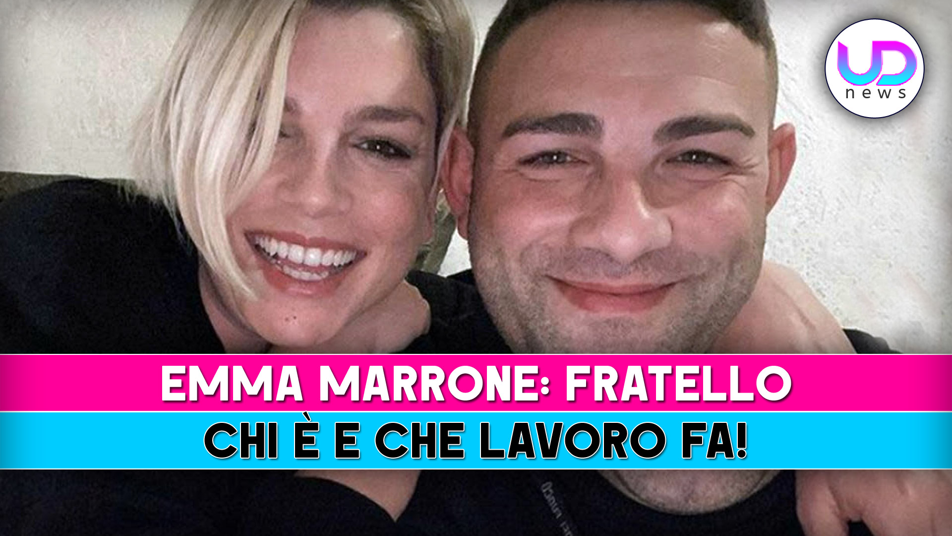 Emma Marrone, Fratello: Chi é E Che Lavoro Fa!