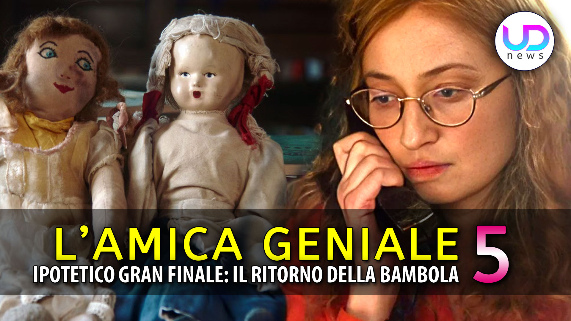 L’Amica Geniale 5, Ipotetico Gran Finale: Il Ritorno Della Bambola!