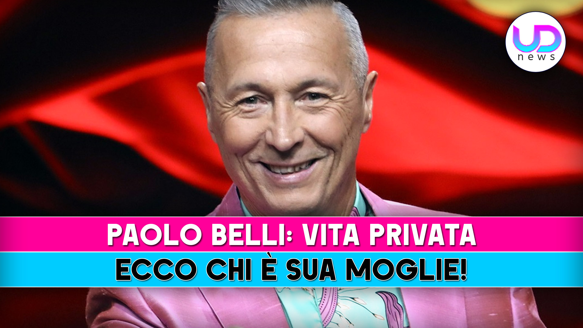 Paolo Belli, Vita Privata: Ecco Chi E’ Sua Moglie!