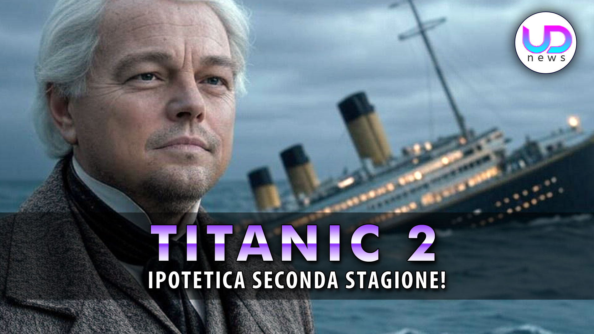 Titanic, Ipotetica Nuova Stagione: Il Ritorno di Jack Dawson E L’Oscuro Passato!