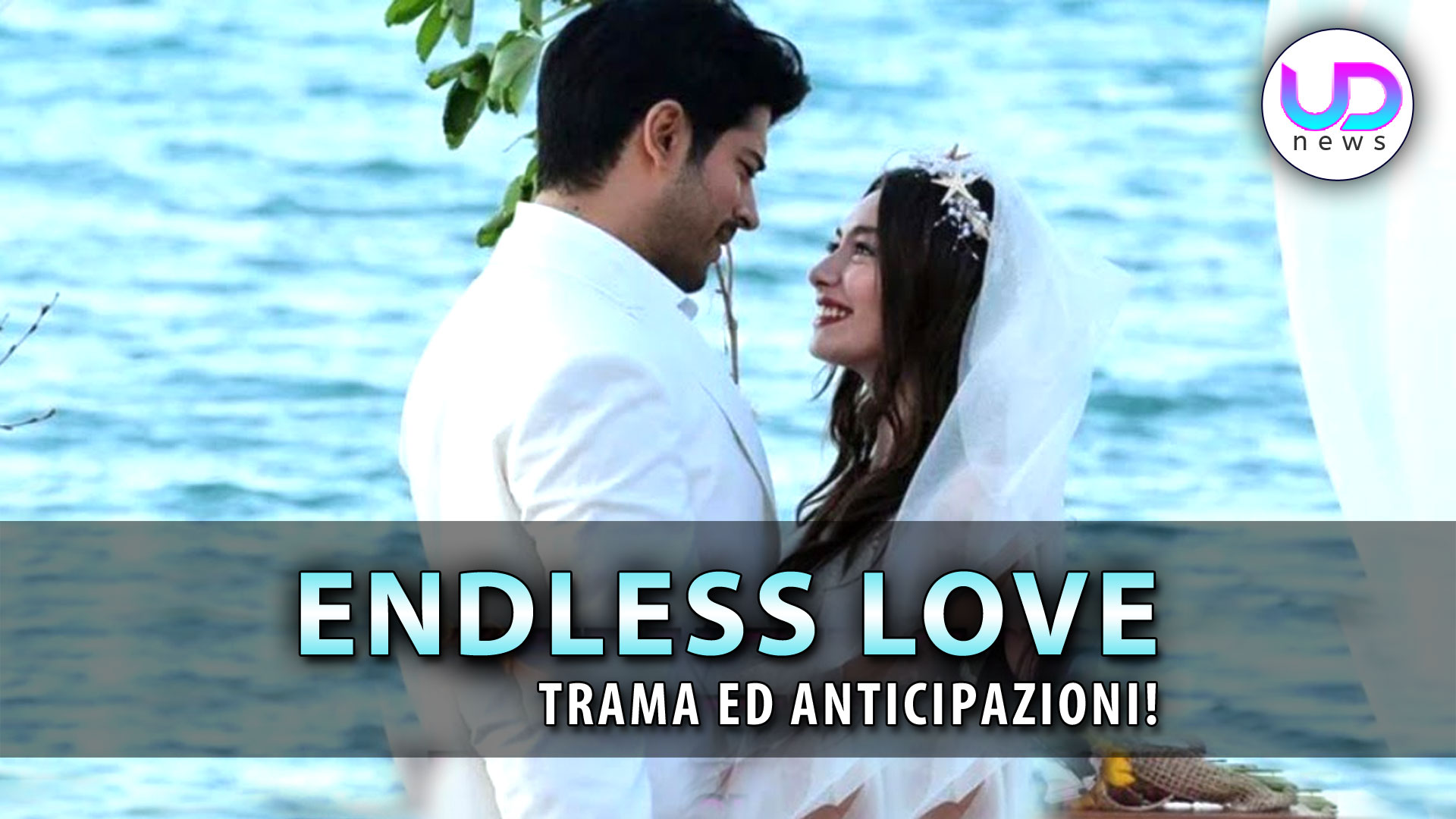 Endless Love, Anticipazioni Turche: Matrimonio Con Finale Inaspettato!