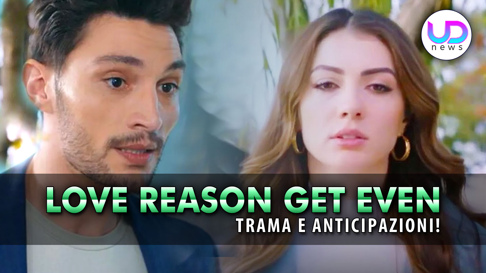 Love, Reason, Get Even, Anticipazioni: Esra E Ozan Divorziano!