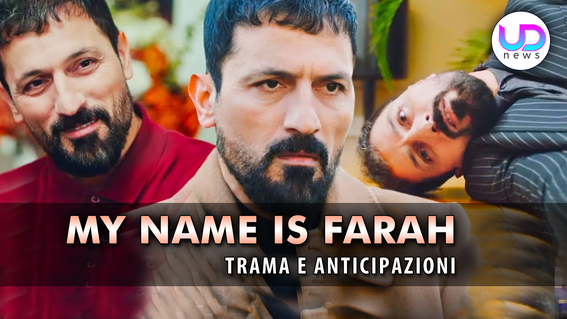 My Name Is Farah, Anticipazioni: Torna Il Padre Biologico Di Kerimsah!