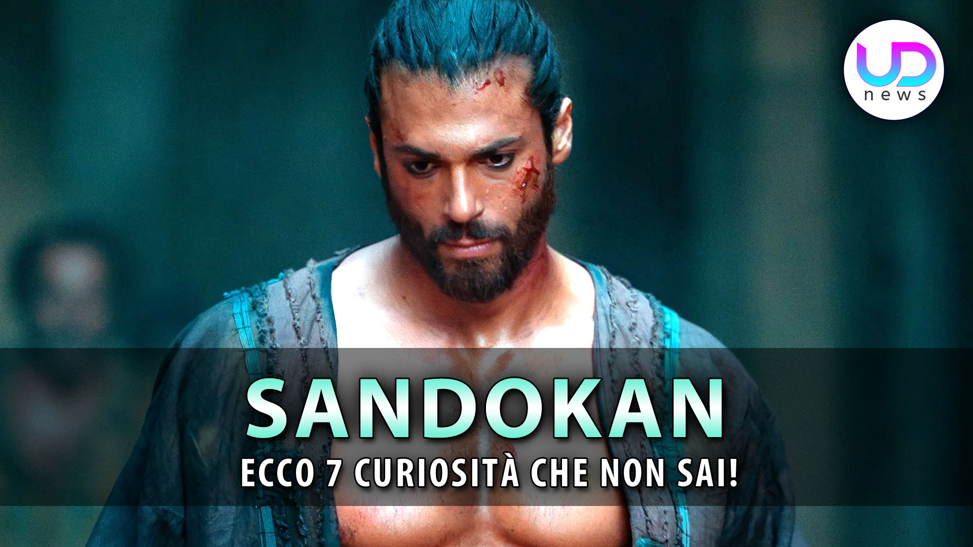 Sandokan, Con Can Yaman: Ecco 7 Curiosità Che Non Sai!