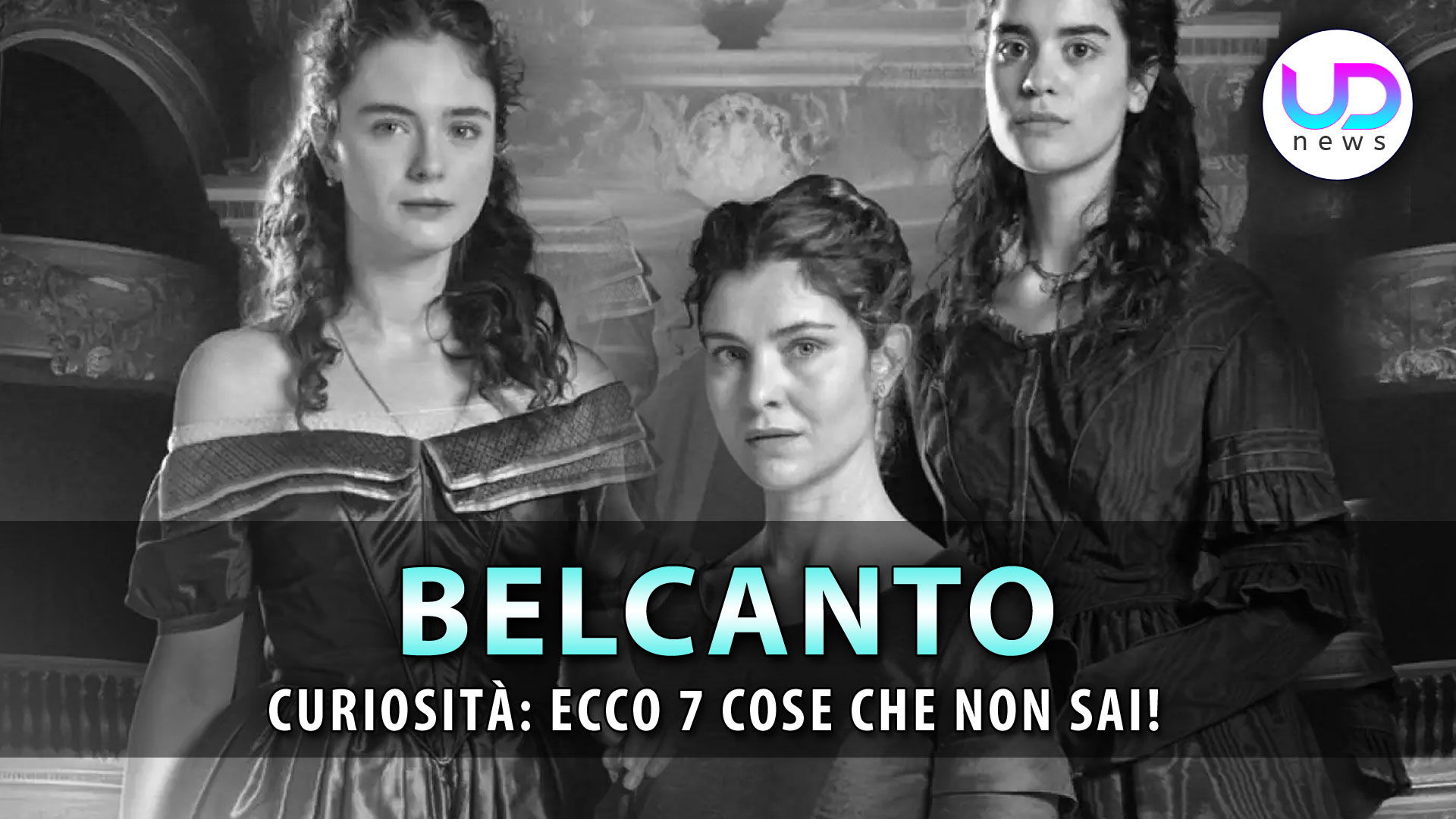 Belcanto, Fiction In Costume: Ecco 7 Cose Che Non Sai!