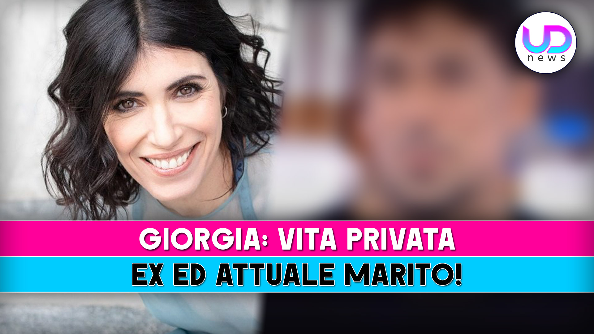 Giorgia, Vita Privata: Ex Ed Attuale Marito!