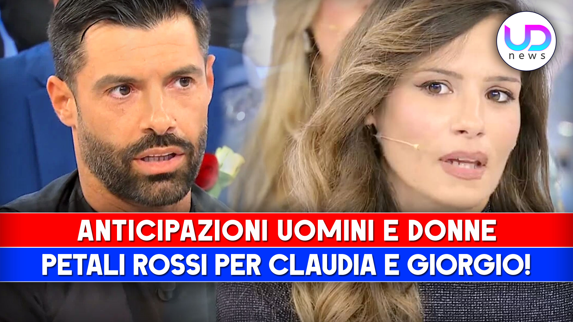 Anticipazioni Uomini e Donne: Petali Rossi Per Claudia E Giorgio!