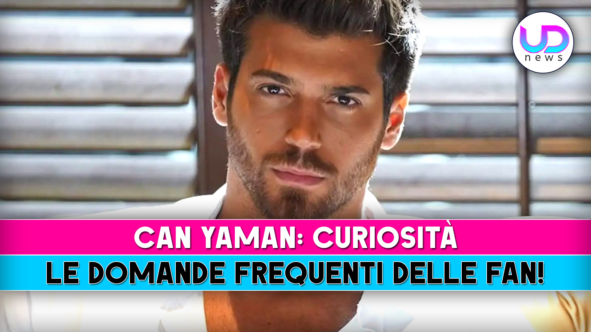 Can Yaman, Curiosità: Ecco Le Domande Frequenti Delle Fan!