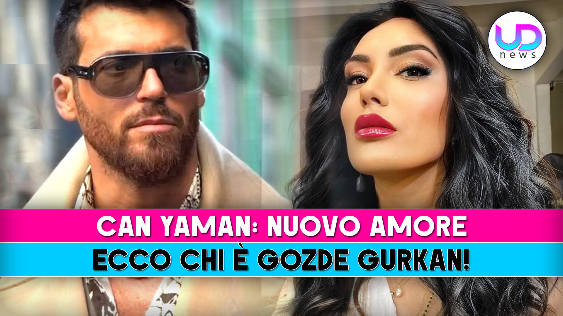 Can Yaman, Nuovo Amore: Ecco Chi E’ Gözde Gürkan!