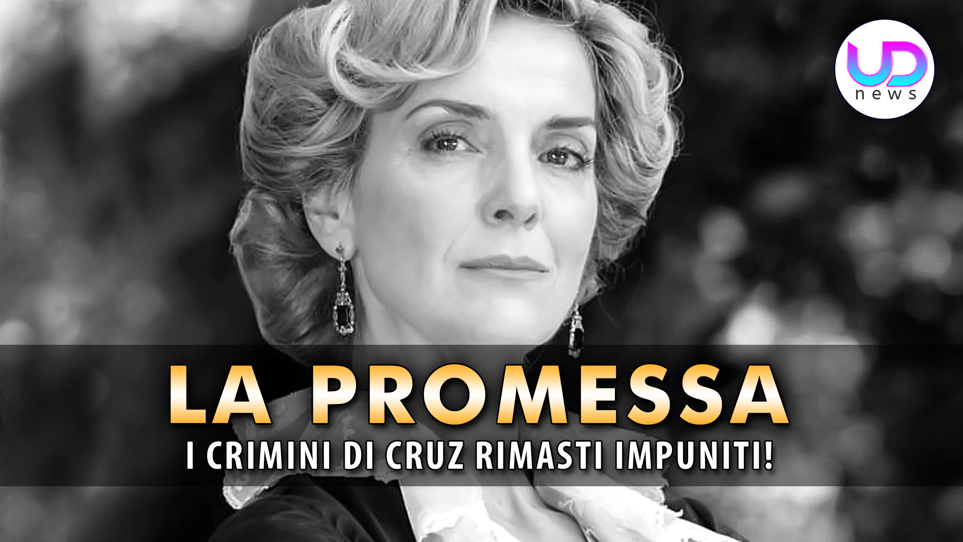 La Promessa, Curiosità: I Crimini Di Cruz Rimasti Impuniti!