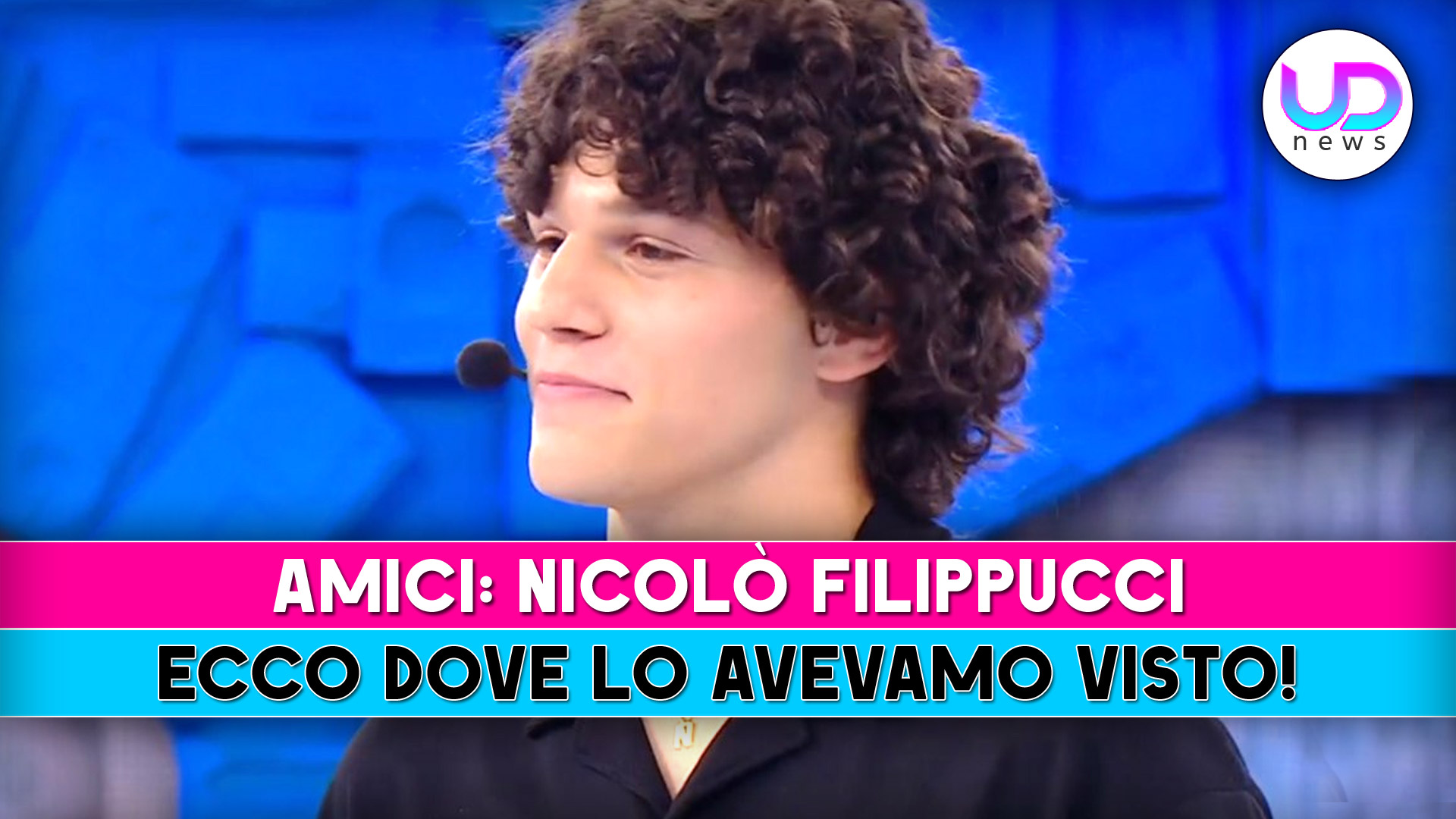 Amici, Nicolò Filippucci: Ecco Dove Lo Avevamo Visto!