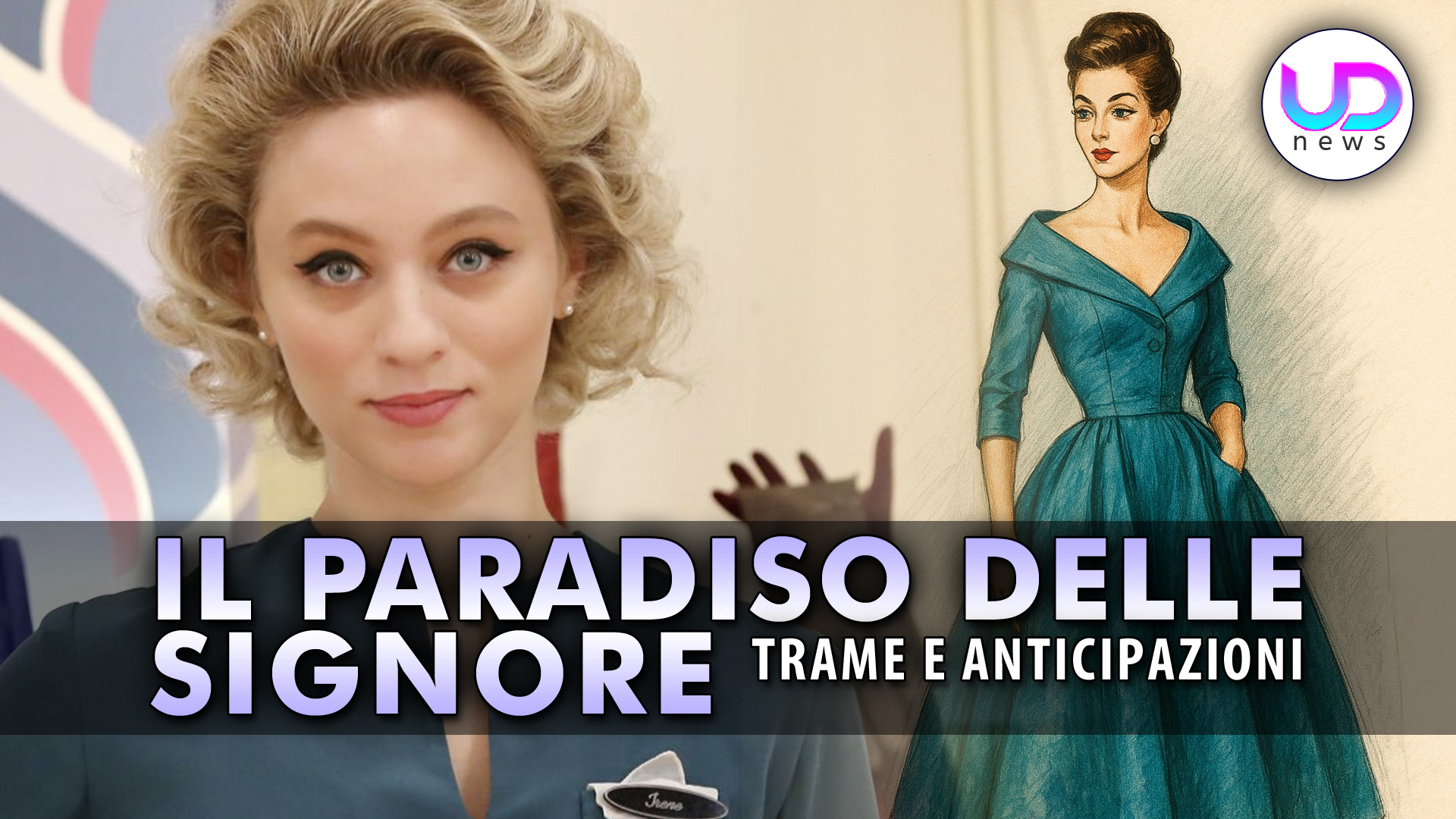 Il Paradiso Delle Signore Anticipazioni: Irene Al Centro Della Bufera!